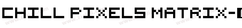 Chill Pixels Matrix字体转换